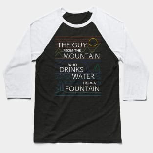 The Guy from the Mountain Baseball T-Shirt